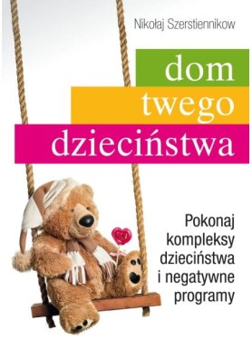 Dom Twego Dzieciństwa...