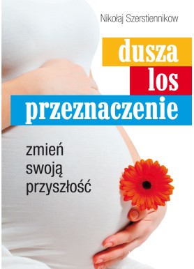 Dusza, los, przeznaczenie....