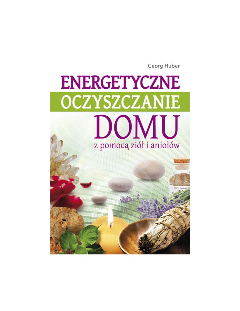 Energetyczne oczyszczanie domu Huber Georg