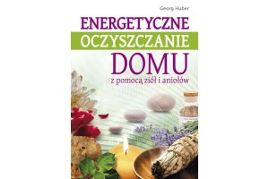 Energetyczne oczyszczanie domu Huber Georg