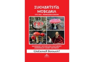 Eucharystia Muscaria - WALDEMAR BOROWSKI