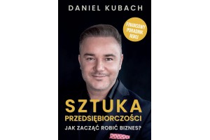 Sztuka Przedsiębiorczości Kubach Daniel