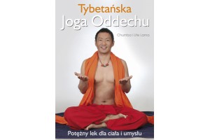 Tybetańska joga oddechu. Potężny lek dla ciała i umysłu Chumba Lama, Chumba Ute