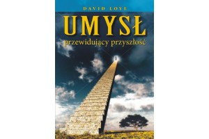 Umysł przewidujący przyszłość Loye, David