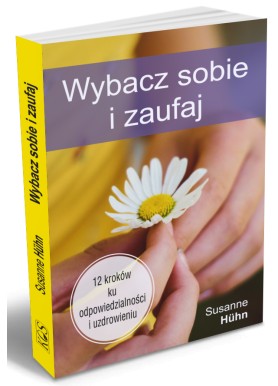 Wybacz sobie i zaufaj Hühn,...