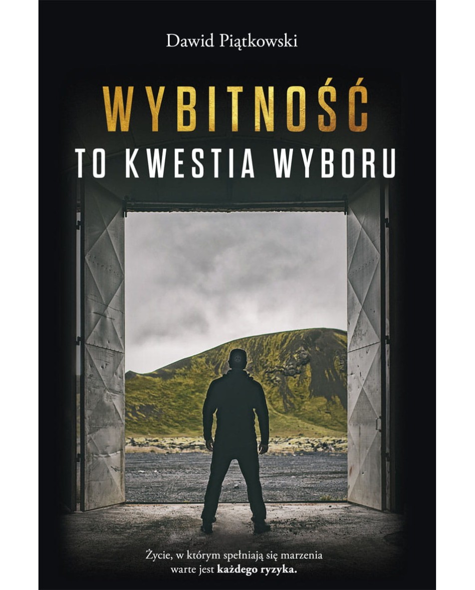 Wybitność to kwestia wyboru Piątkowski Dawid