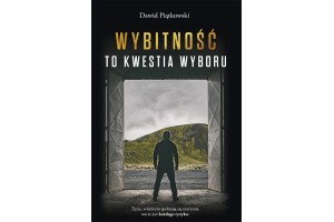 Wybitność to kwestia wyboru Piątkowski Dawid