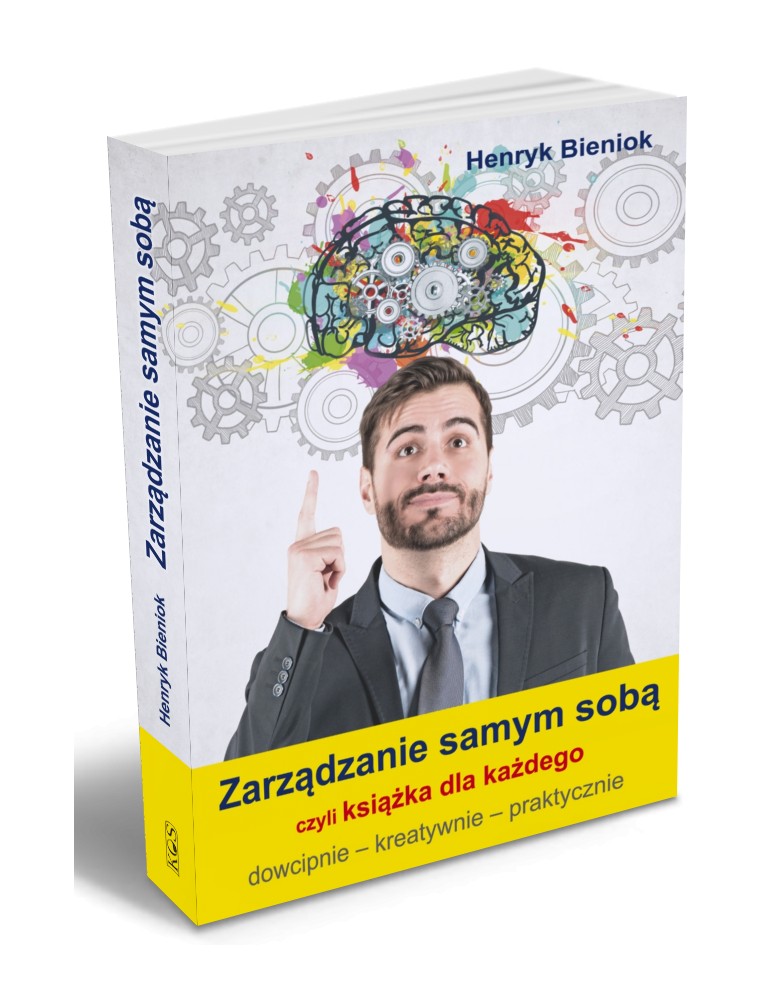 Zarządzanie samym sobą czyli książka dla każdego Bieniok Henryk