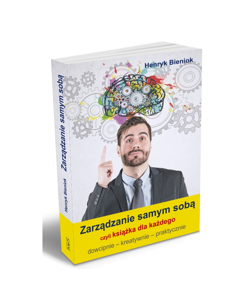 Zarządzanie samym sobą czyli książka dla każdego Bieniok Henryk