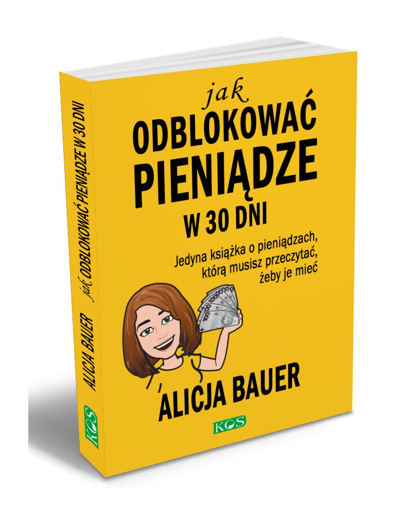 Jak odblokować pieniądze w 30 dni Bauer Alicja