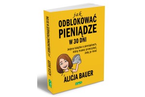 Jak odblokować pieniądze w 30 dni Bauer Alicja