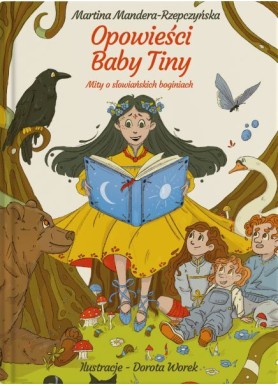 Opowieści Baby Tiny. Mity o słowiańskich boginiach Martina Mandera - Rzepczyńska