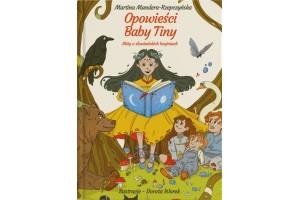 Opowieści Baby Tiny. Mity o słowiańskich boginiach Martina Mandera - Rzepczyńska