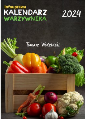 Kalendarz Warzywnika 2024 -...
