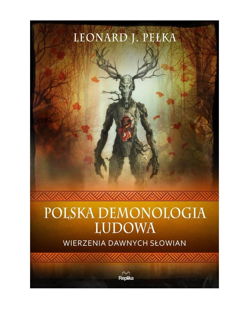POLSKA DEMONOLOGIA LUDOWA Wierzenia dawnych Słowian...