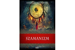 SZAMANIZM Andrzej Szyjewski