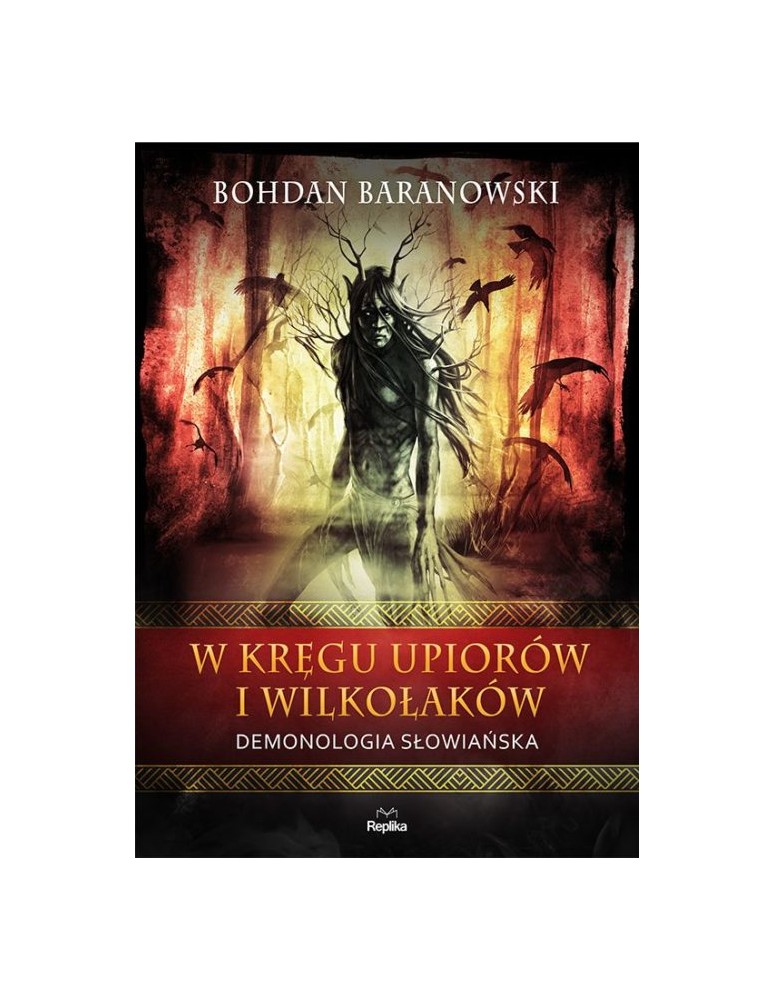 W KRĘGU UPIORÓW I WILKOŁAKÓW Bohdan Baranowski