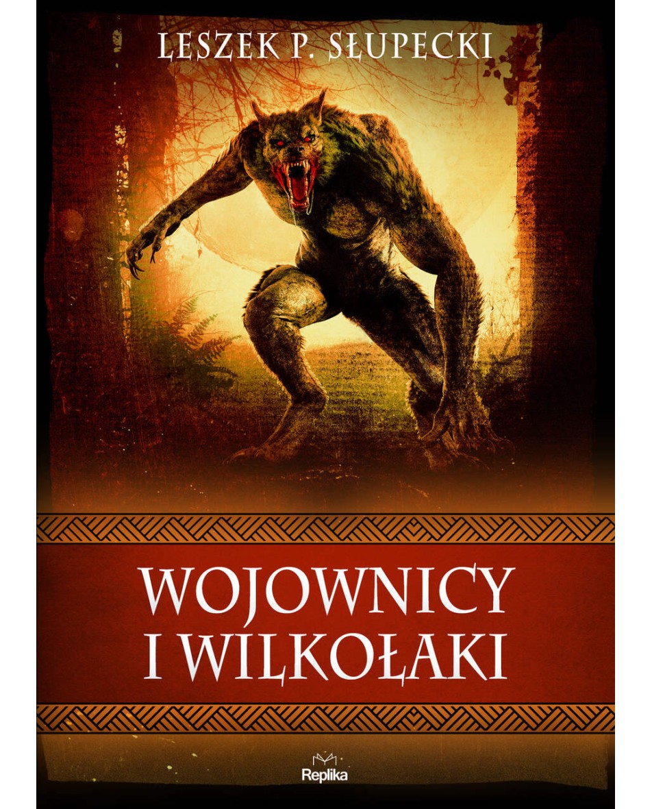 WOJOWNICY I WILKOŁAKI Leszek P. Słupecki